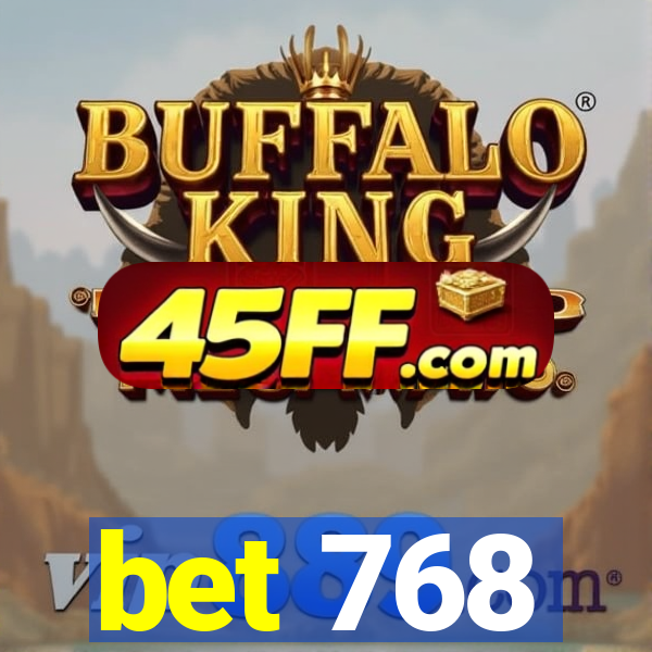 bet 768